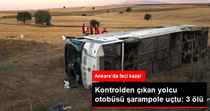 Ankara&rsquo;da korkunç kaza: Ölü ve yaralılar var