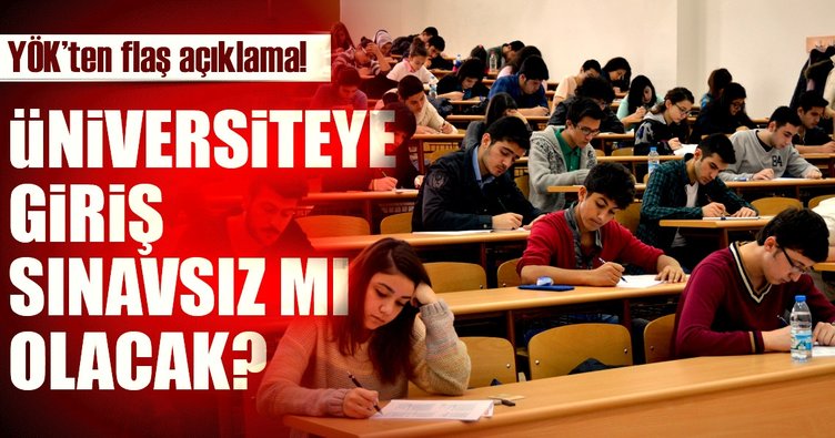 Üniversite sınavları ile ilgili flaş açıklama