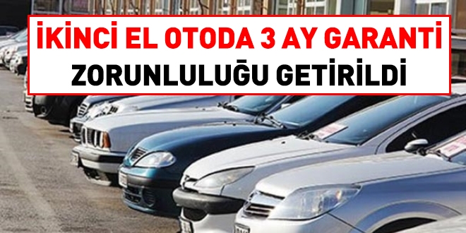 İkinci el otoda, 3 ay garanti zorunluluğu getirildi