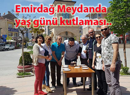 Alper Karaca’ya, Emirdağ meydanında yaş gününü töreni…