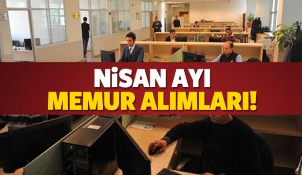 Nisan ayında 22 bin 793 kişilik memur ve personel alımları! İlkokul, lise, lisans..