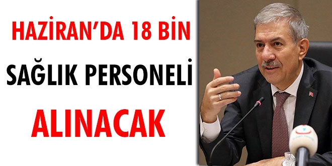 Sağlık Bakanı: 18 bin sağlık personeli alınacak