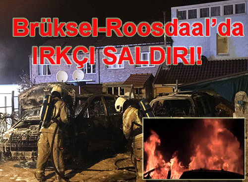 Brüksel Roosdaaal’da Türk Aile’nin iki otomobili kundaklandı..