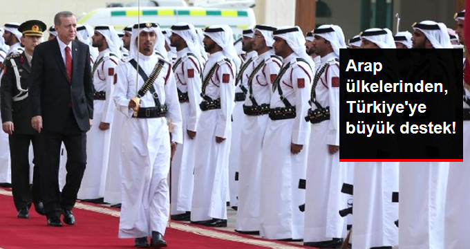 Arap Ülkelerinin Önemli İsimlerinden, Türkiye&rsquo;ye Destek Yağdı