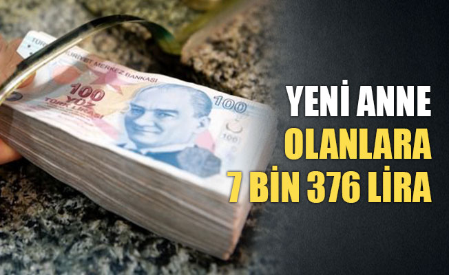 Türkiye,de Yeni anne olanlara 7 bin 376 lira