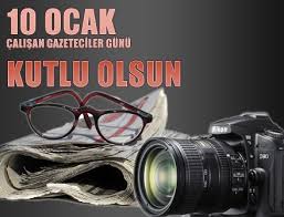 10 Ocak Çalışan Gazeteciler Günü Kutlu Olsun