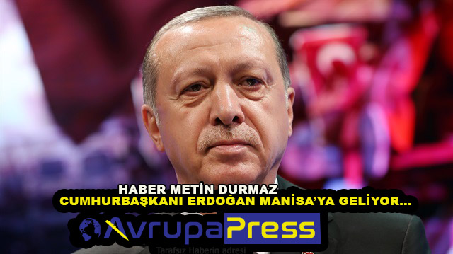 Cumhurbaşkanı Recep Tayyip Erdoğan Manisa&rsquo;da Fabrika Açılışına Katılacak…