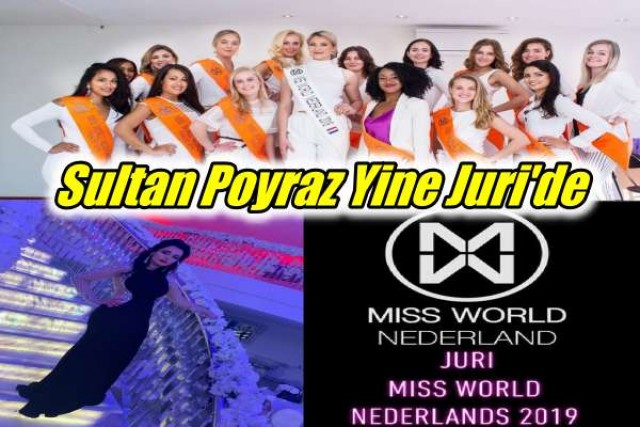 Ünlü Manken Sultan Poyraz Hollanda Güzellik Yarışmasında Jüri&rsquo;olarak katildi