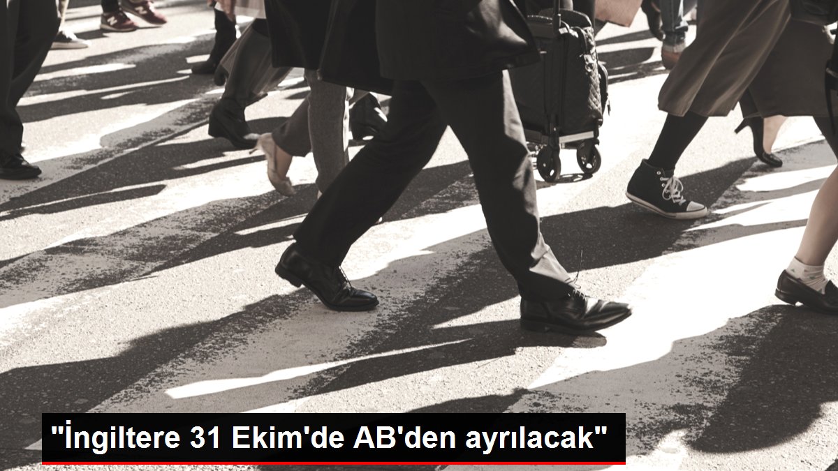 « İngiltere 31 Ekim&rsquo;de AB&rsquo;den ayrılacak »