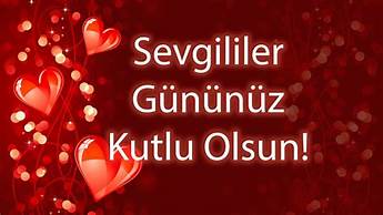 14 Şubat Sevgililer Gününüz Kutlu olsun…