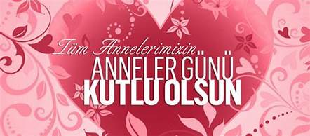 ANNELER  GÜNÜNÜZ KUTLU OLSUN ANNEM!