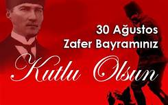 30 Ağustos Zafer Bayramı kutlu olsun