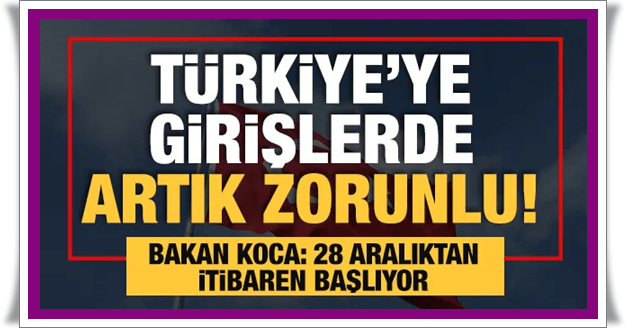 Türkiye’ye girişlerde artık negatif PCR testi zorunlu oldu!  Bakan Koca sosyal medyadan açıkladı