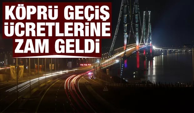 Türkiye’de Köprü geçiş ücretlerine zam