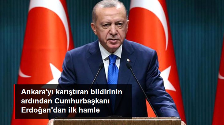 Ankara&rsquo;yi karistiran bildirinin ardindan Cumhurbaşkanı Erdoğan ilk hamle..