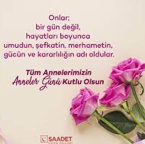 Saadet Brüksel Kadın Kolları Başkanlıgı Anneler günü mesaji..