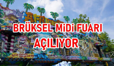Brüksel&rsquo;deki Midi Fuar&rsquo;ı 17 Temmuz&rsquo;da başlayacağı belirtildi