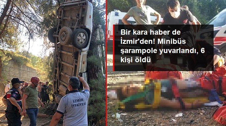 İzmir&rsquo;de servis minibüsü şarampole yuvarlandı: 6 ölü, 11 yaralı