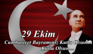 29 EKİM CUMHURİYET BAYRAMINIZ KUTLU OLSUN