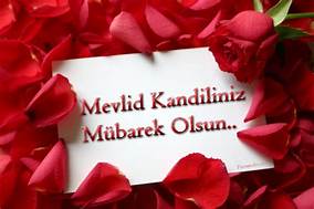 BU GECE MEVLÜT KANDİLİ  KANDİLİNİZ KUTLU OLSUN….