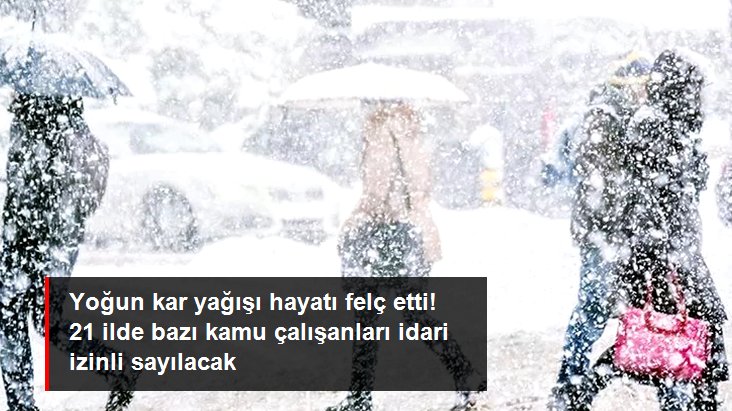 Türkiye&rsquo;de  21 ilde kar yağışı nedeniyle engelli ve hamile kamu çalışanlarına idari izin