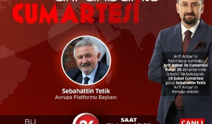 Avrupa Platformu Baskani Sebahattin Tetik Eskisehir Kanal 26 &lsquo;Arif Anbar ile Cumartesi&rsquo;nin konugu olacak