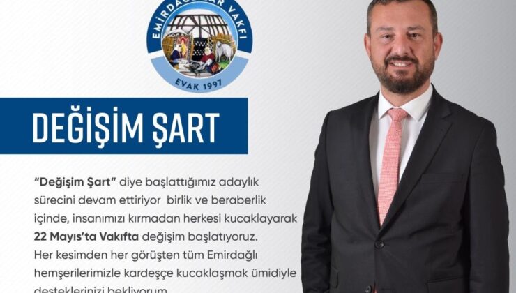 Koçak, Emirdağlılar Vakfı Başkanlığı&rsquo;na aday