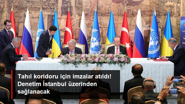 Türkiye ve BM&rsquo;nin öncülüğünde Tahıl koridoru anlaşması imzalandı! Denetim İstanbul&rsquo;da kurulacak merkezde yapılacak
