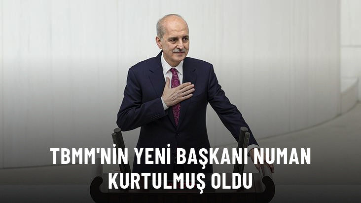 Türkiye Büyük Millet Meclis TBMM&rsquo;nin başkanı Numan Kurtulmuş oldu