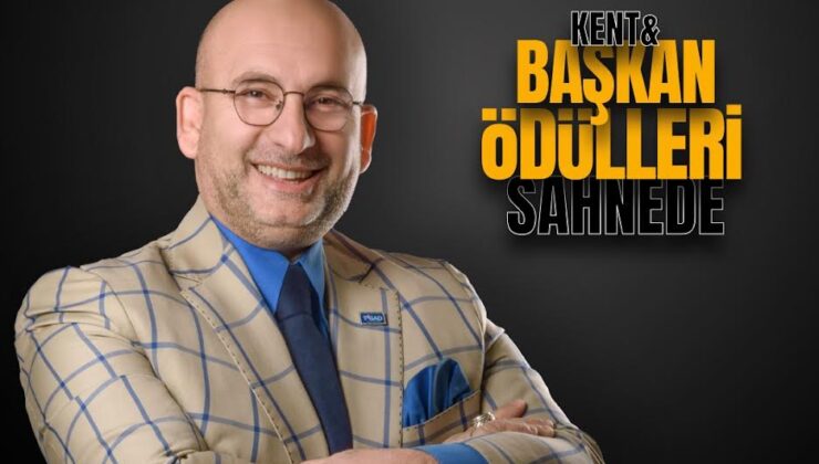 KENT & BAŞKAN ÖDÜLLERİ SAHİPLERİNİ BULUYOR