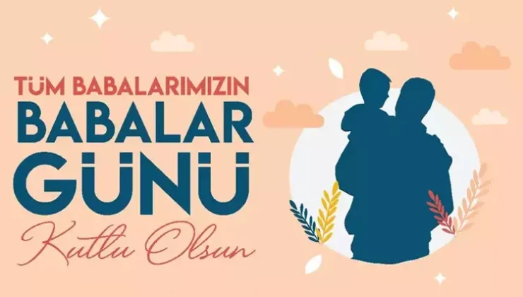 BABALAR GÜNÜNÜZ KUTLU OLSUN…..