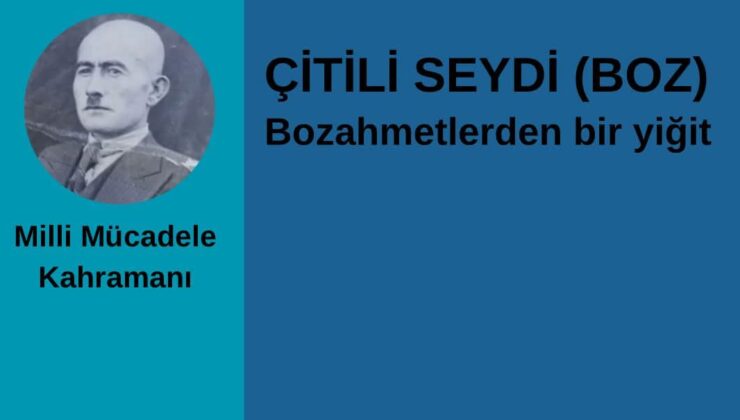 SEYDİ BOZ’UN MİLLİ MÜCADELE ANILARI