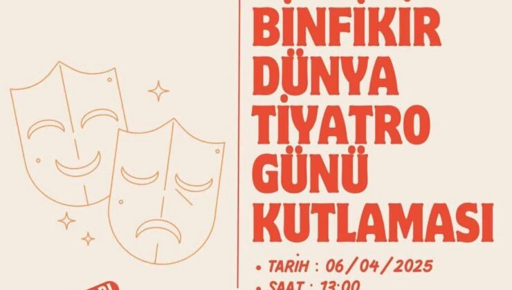 6 NİSAN’DA ÜCRETSİZ TÜRKÇE TİYATRO…