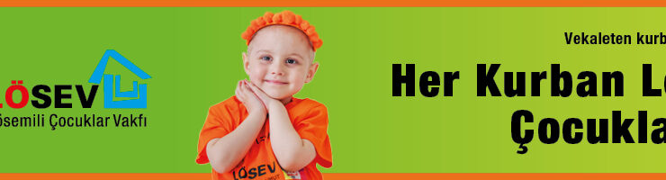 LOSEV – Her Kurban Lösemili Çocuklara Can!