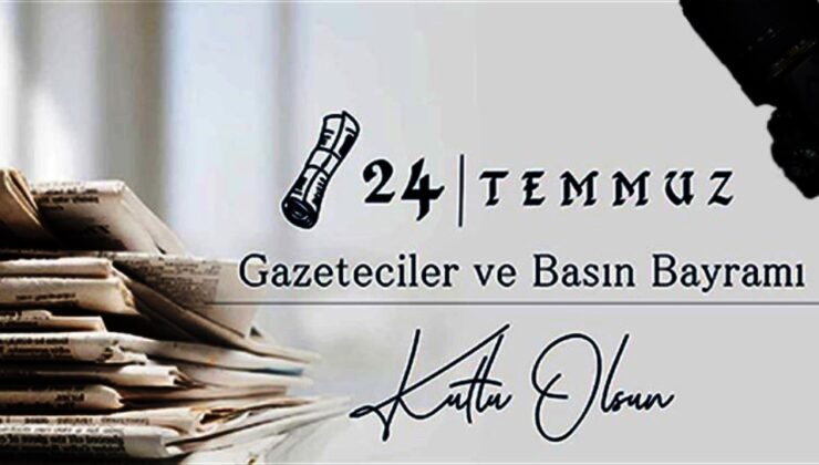 24 TEMMUZ GAZETECİLER VE BASIN BAYRAMI KUTLU OLSUN…..