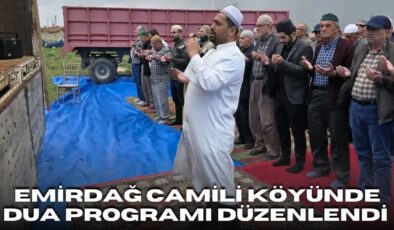 Emirdağ Camili Köyünde Dua Programı Düzenlendi