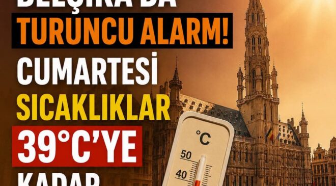 Belçika&rsquo;da Persembe gününden  Cumartesi Günü kadar Aşırı Sıcaklık Uyarısı