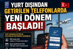 Türkiye&rsquo;ye Yurt Dışından Getirelen Telefonlarda Yeni Dönem Basladi….
