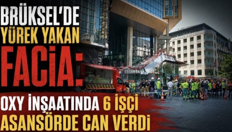 Brüksel’de İnşaat Faciası: OXY Binasındaki Yangında 6 İşçi Hayatını Kaybetti