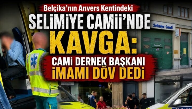 Belçikanın Anvers Kentinde de Selimiye Camii’nde Kavga:Cami Dernek Başkanı İmamı Döv Dedi