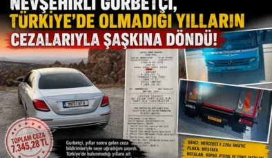 Nevşehirli gurbetçi, Türkiye’de olmadığı yılların cezalarıyla şaşkına döndü