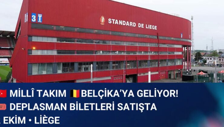 BELÇİKA–TÜRKİYE MAÇINDA BİLET HEYECANI BAŞLADI!