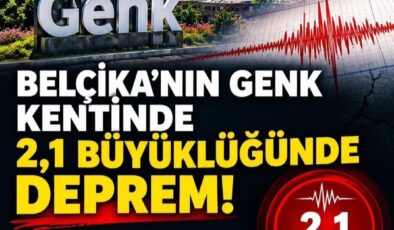 SON DAKİKA: BELÇİKA’NIN GENK KENTİNDE DEPREM! EVLERDE HİSSEDİLDİ