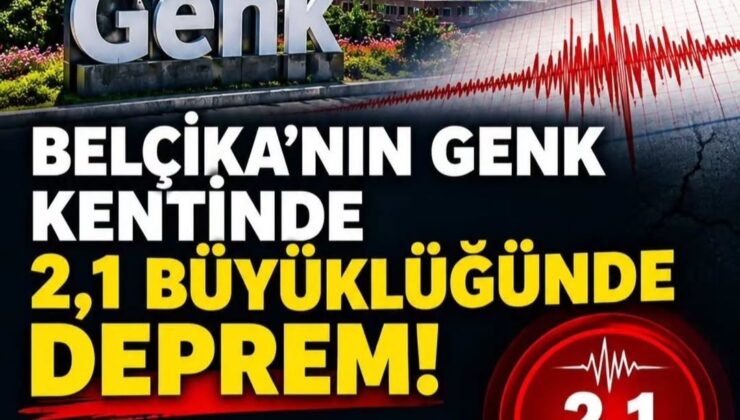 SON DAKİKA: BELÇİKA’NIN GENK KENTİNDE DEPREM! EVLERDE HİSSEDİLDİ
